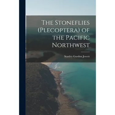 The Stoneflies (Plecoptera) of the Pacific Northwest