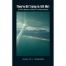 They're All Trying to Kill Me!: Or How I Manage to Survive as a Flight Instructor