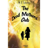 The Dead Mothers' Club