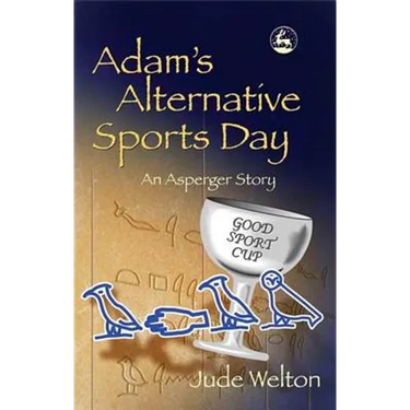 Adam's Alternative Sports Day: An Asperger Story