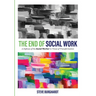 The End of Social Work: A Defense of the Social Worker in Times of Transformation