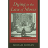 Dying in the Law of Moses: Crypto-Jewish Martyrdom in the Iberian World