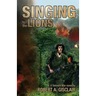 Singing to the Lions: A Vietnam War novel