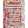Gingerbread Sculpture Activity Cookbook