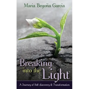 Breaking Into The Light: A Journey of Self-Discovery and Transformation