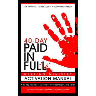 Paid in Full 40-Day Healing Ministry Activation Manual