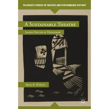 A Sustainable Theatre: Jasper Deeter at Hedgerow