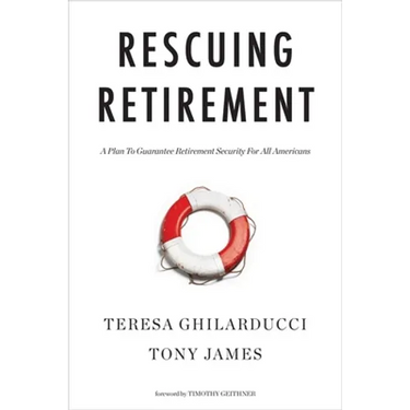 Rescuing Retirement: A Plan to Guarantee Retirement Security for All Americans