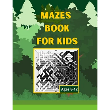 Mazes book for kids ages 8-12: Fun and Challenging Mazes for Kids 8-12. Activity Book For Preschoolers, Maze Activity For Kids Ages 8-12 Puzzles.