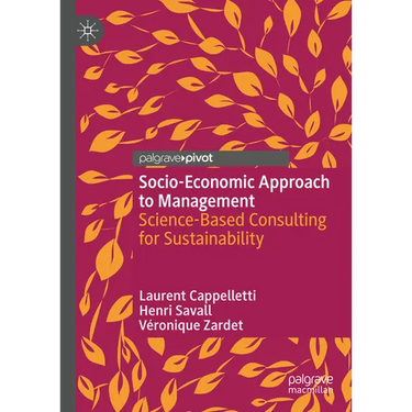 Socio-Economic Approach to Management: Science-Based Consulting for Sustainability