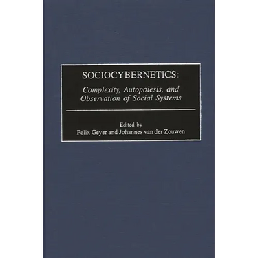 Sociocybernetics: Complexity, Autopoiesis, and Observation of Social Systems