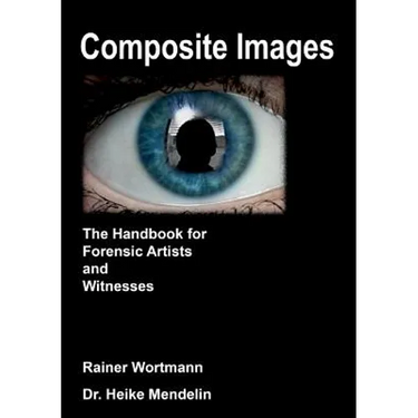 Composite Images: The Handbook for Forensic Artists and Witnesses