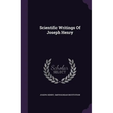Scientific Writings Of Joseph Henry