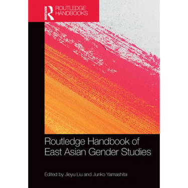 Routledge Handbook of East Asian Gender Studies