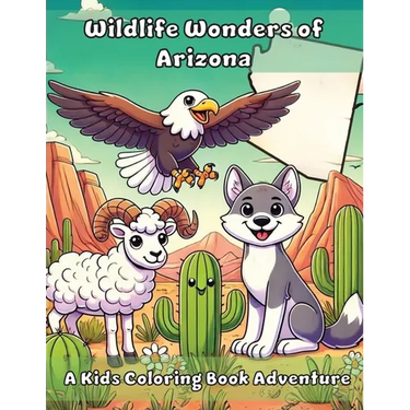Wildlife Wonders of Arizona: A Kids Coloring Book Adventure