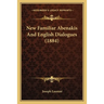 New Familiar Abenakis And English Dialogues (1884)
