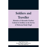 Soldiers and Traveller: Memoirs of Alexander Gardner Colonel of Artillery in the Service of Maharaja Ranjit Singh