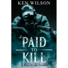 Paid to kill: A Russ Wyatt Thriller
