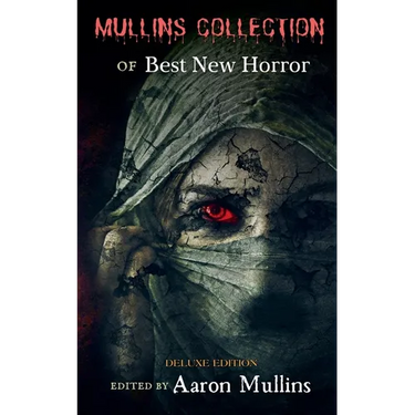 Mullins Collection of Best New Horror (Deluxe Edition)