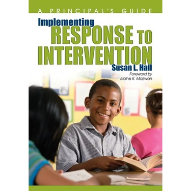 Implementing Response to Intervention: A Principal′s Guide