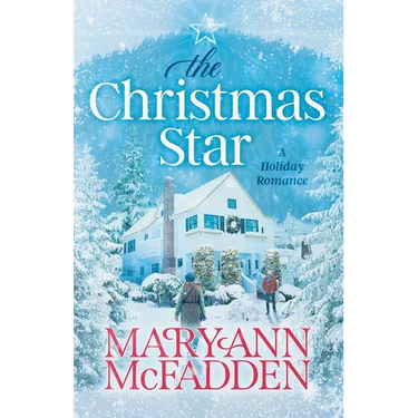 The Christmas Star: Come home to a heartwarming story of family secrets, second chances, and finding love when you least expect it.