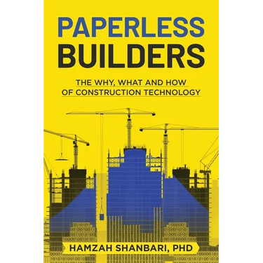 Paperless Builders: The Why, What, and How of Construction Technology