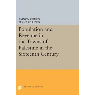 Population and Revenue in the Towns of Palestine in the Sixteenth Century