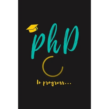 PhD in Progress...: For Phd Degree & Dissertation Defense Fans - Funny gift idea For Graduation and PhD Students - Quotes About Graduation