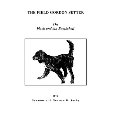 The Field Gordon Setter: The black and tan Bombshell