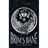 Brim's Bane