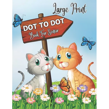 Large Print Dot To Dot Book For Senior: 50 Large Print Easy Dot To Dot Nature Scenes, Flowers, Butterflies , Animals,, .. Birds And More ( 2024 Dot To