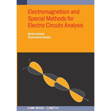 Electromagnetism and Special Methods for Electric Circuits Analysis