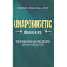 Unapologetic Success