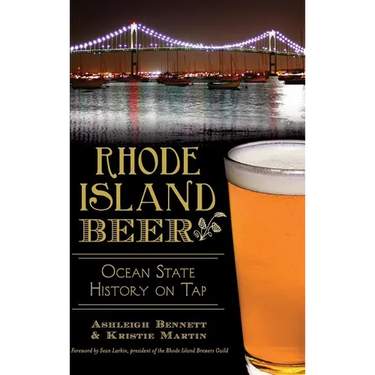 Rhode Island Beer: Ocean State History on Tap