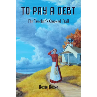 To Pay a Debt: The Teacher's Crooked Trail (Book #9)