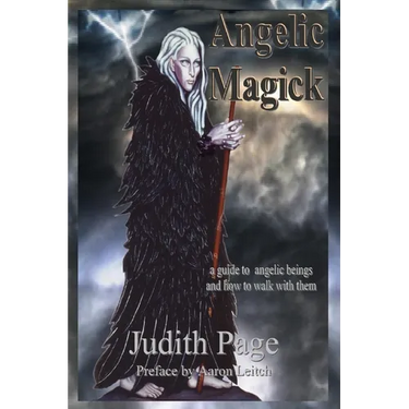 Angelic Magick: A Guide to Angelic Beings and How to Walk with Them