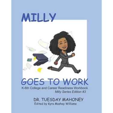Milly Goes To Work: K-6 College and Career Readiness