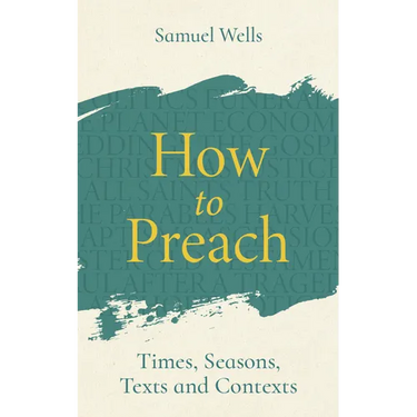How to Preach: Times, Seasons, Texts and Contexts