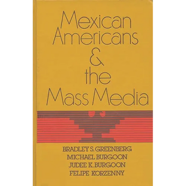 Mexican Americans and the Mass Media