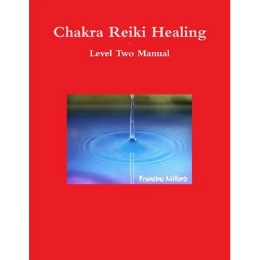 Chakra Reiki Healing Level Two Manual