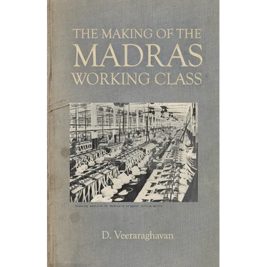 The Making of Madras Working Class