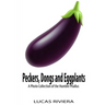 Peckers, Dongs and Eggplants: A Photo Collection of the Humble Phallus