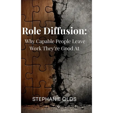 Role Diffusion: Why Capable People Leave Work They're Good At