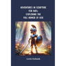 Adventures in Scriptures for Kids: Exploring The Full Armor of God