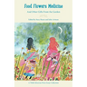 Food Flowers Medicine: And Other Gifts from the Garden
