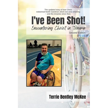 I've Been Shot! Encountering Christ in Trauma Second Edition