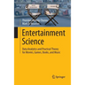 Entertainment Science: Data Analytics and Practical Theory for Movies, Games, Books, and Music