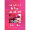 Sick and Tired of Being Sick and Tired