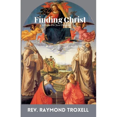 Finding Christ: A Guide For New Christians