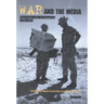 War and the Media: Reportage and Propaganda, 1900-2003